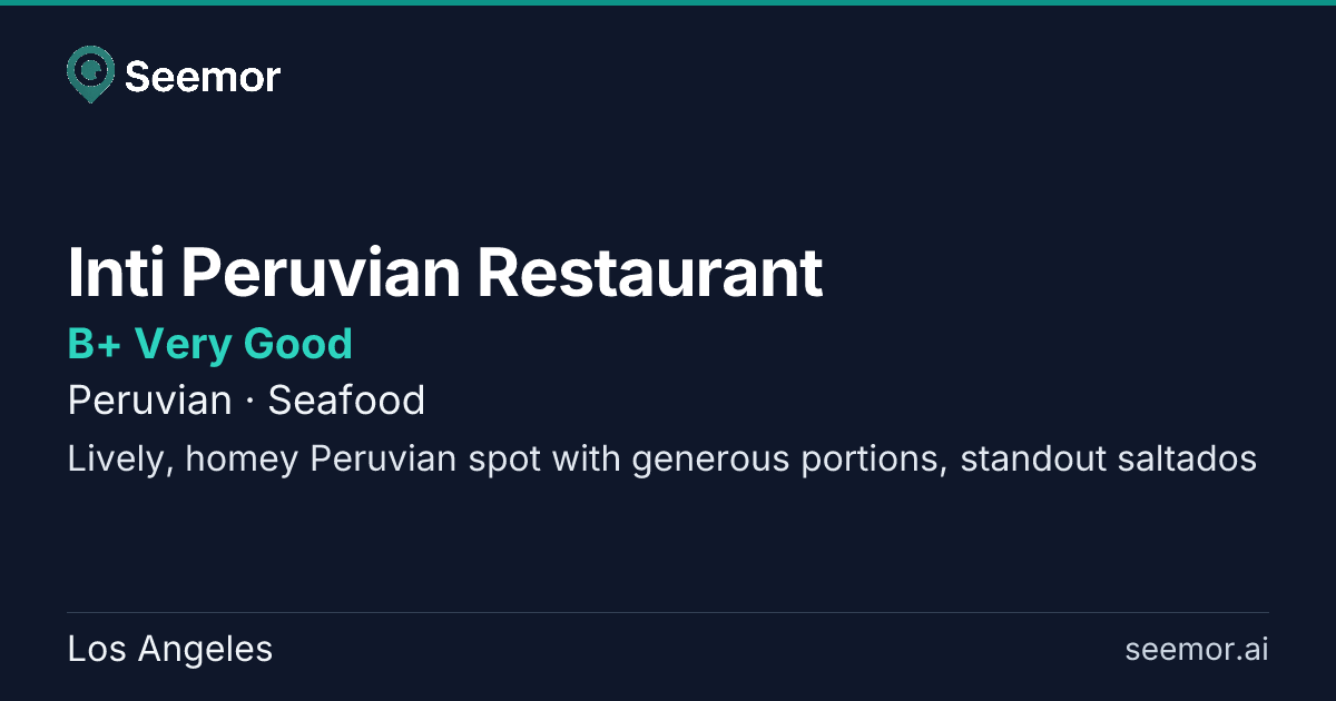 Inti Peruvian Restaurant — B+ | Seemor