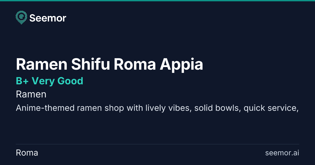 Ramen Shifu Roma Appia — B+ | Seemor