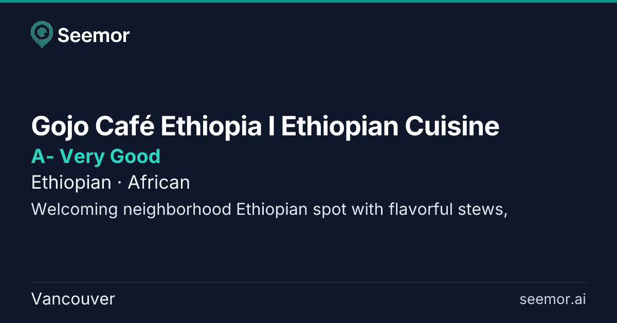 Gojo Café Ethiopia I Ethiopian Cuisine — A- | Seemor